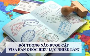 Đối tượng nào được cấp visa Hàn Quốc hiệu lực nhiều lần?