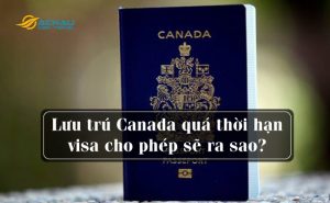 Lưu trú Canada quá thời hạn visa cho phép sẽ ra sao?