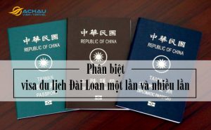 Phân biệt visa du lịch Đài Loan một lần và nhiều lần