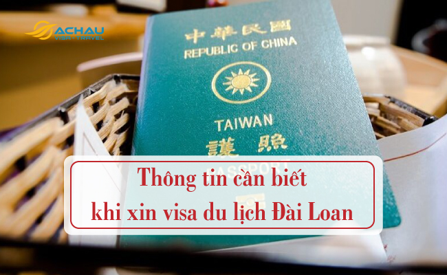 Thông tin cần biết khi xin visa du lịch Đài Loan lần đầu cho công dân Việt Nam