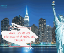 Visa du lịch kết hợp thăm thân Mỹ và những điều cần lưu ý﻿